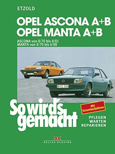 So wird's gemacht, Bd.36, Opel Ascona A und B, Manta A und B (alle Modelle): So wird´s gemacht - Band 36 (Print on Demand) von DELIUS KLASING